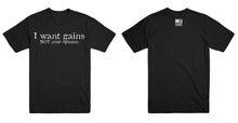 Load image into Gallery viewer, I Want Gains T-Shirt