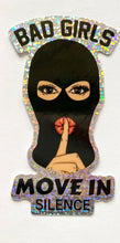 Load image into Gallery viewer, Bad Girls Move in Silence glitter sticker