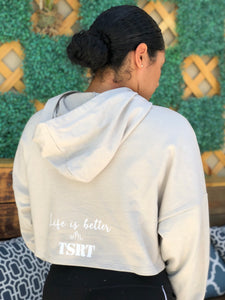 LIMITED EDITION- Life's Better With TSRT Crop Hoodie