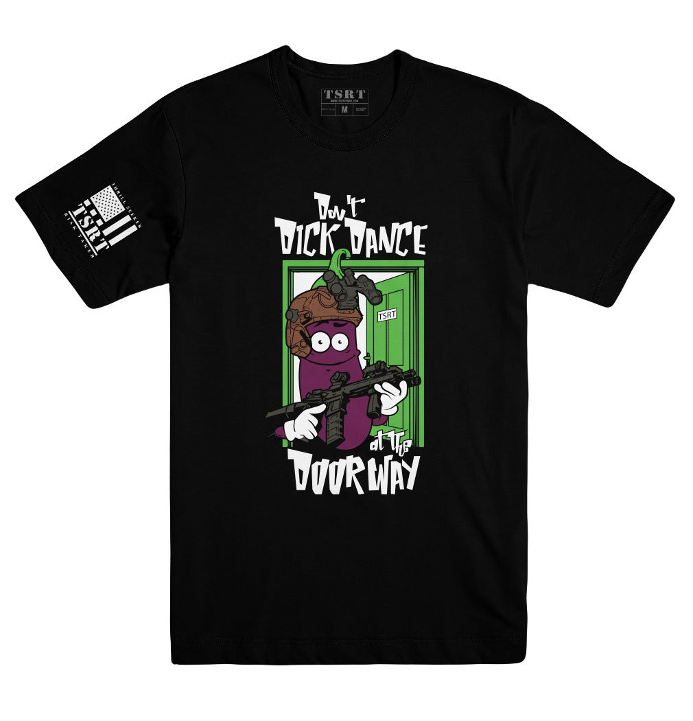 Don't Dick Dance on The Doorway T-Shirt